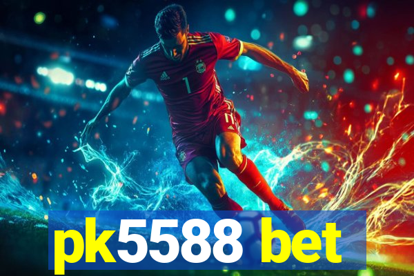 pk5588 bet